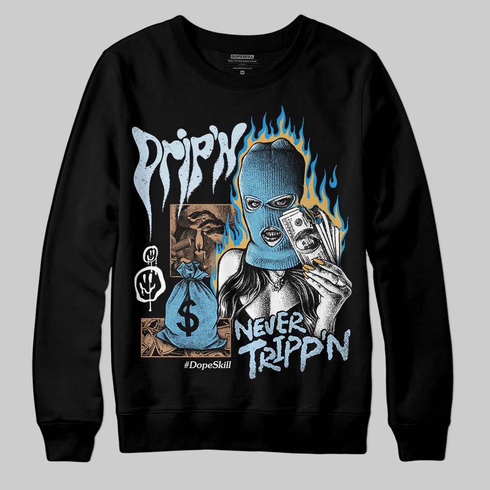 Jordan 4 Denim “Worn Blue” DopeSkill Sweatshirt Drip'n Never Tripp'n Graphic Streetwear - Black