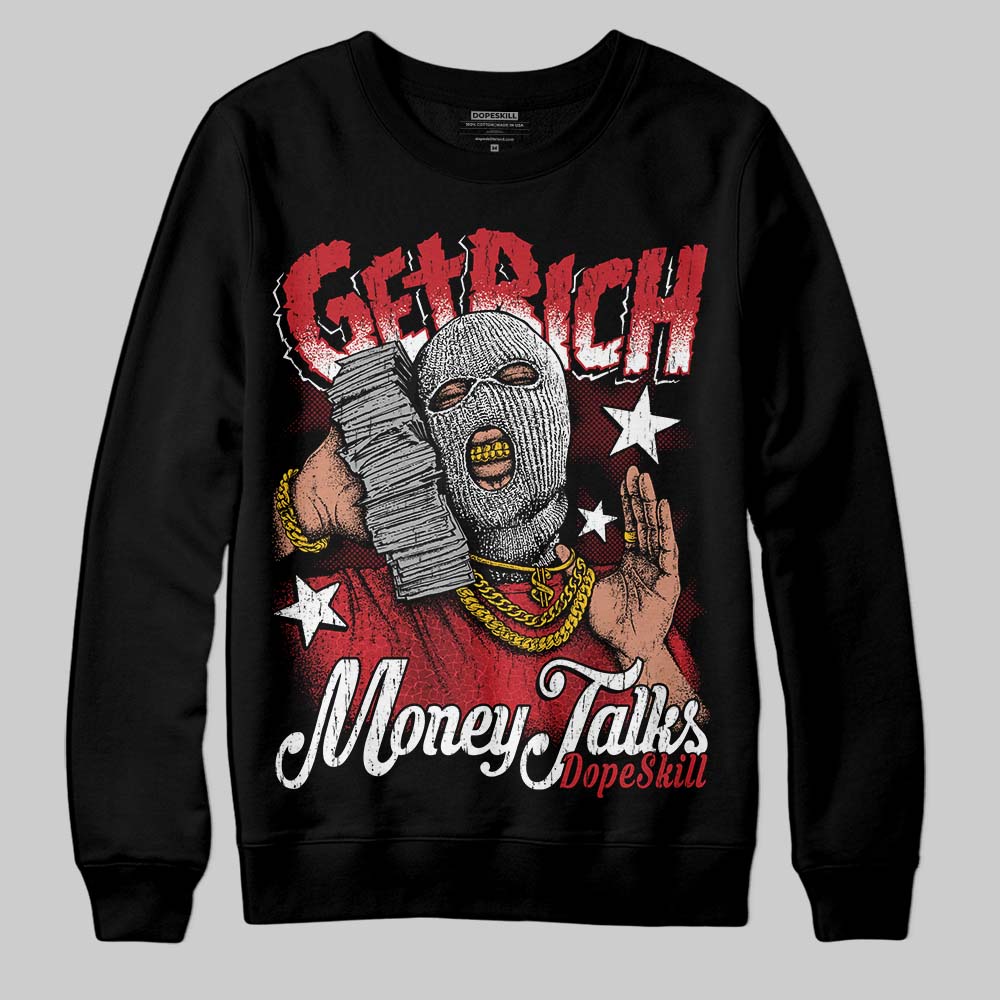Jordan 1 High OG “Ruby” DopeSkill Sweatshirt Get Rich Graphic Streetwear - Black