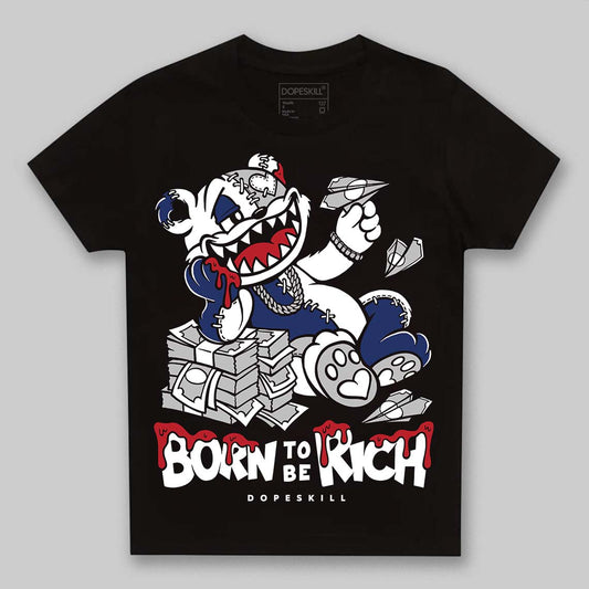 Jordan 1 High OG Rare Air "Deep Royal Blue" DopeSkill Toddler Kids T-shirt Born To Be Rich Graphic Streetwear - Black
