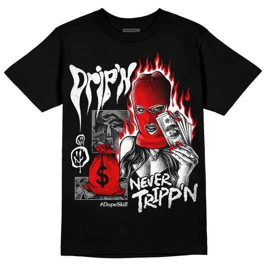 Jordan 1 High OG “Black/White” DopeSkill T-Shirt Drip'n Never Tripp'n Graphic Streetwear - Black