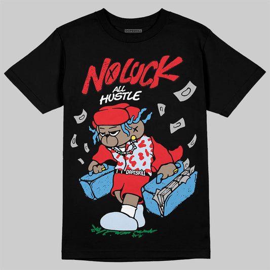 Jordan 11 Retro Cherry DopeSkill T-Shirt No Luck, All Hustle Graphic Streetwear - Black