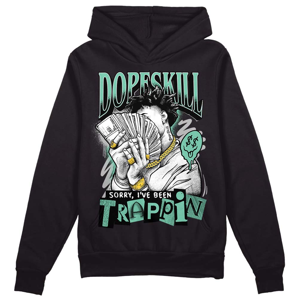 Jordan 3 "Green Glow" DopeSkill Hoodie Sweatshirt Sorry I've Been Trappin Graphic Streetwear - Black