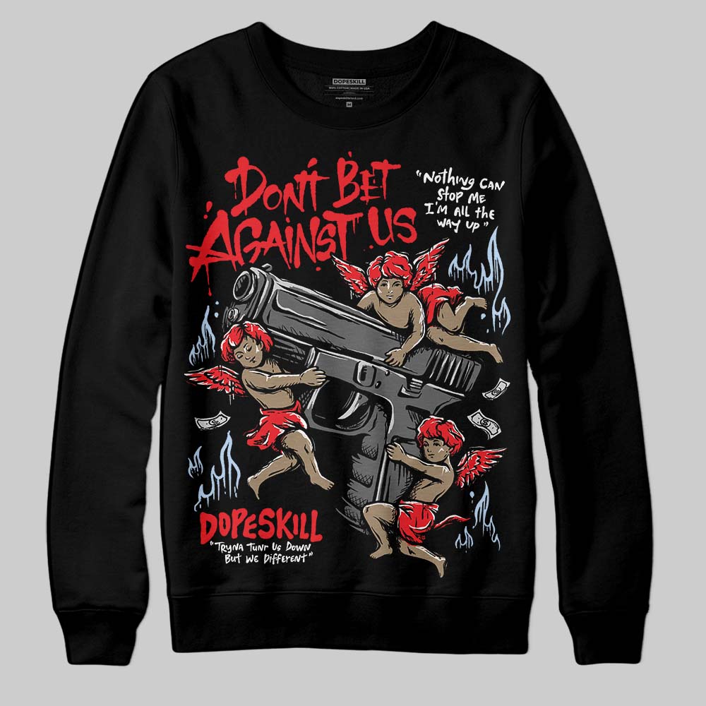 Jordan 11 Retro Cherry DopeSkill Sweatshirt Don't Bet Against Us Graphic Streetwear - Black