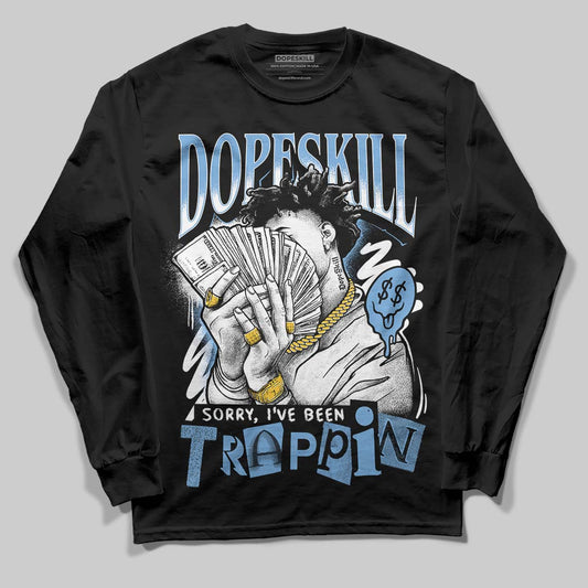 Jordan 12 Retro 'Melo' DopeSkill Long Sleeve T-Shirt Sorry I've Been Trappin Graphic Streetwear - Black