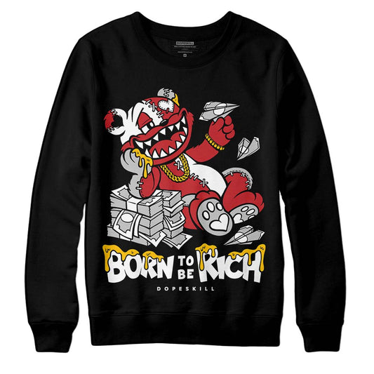 Jordan 12 “Red Taxi” DopeSkill Sweatshirt Born To Be Rich Graphic Streetwear - Black