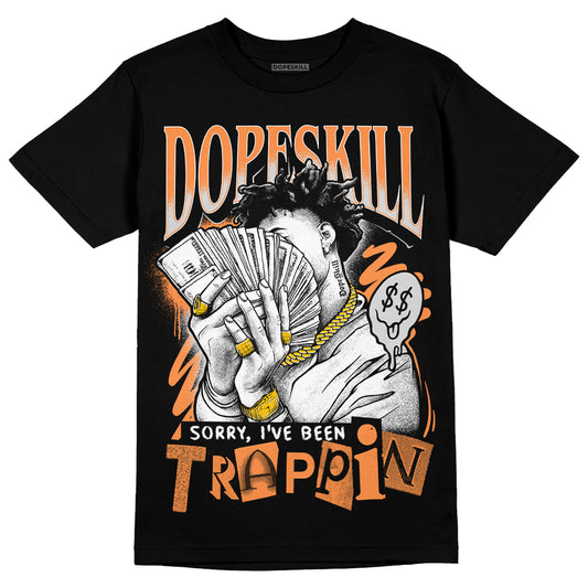 Dunk Low Peach Cream (W) DopeSkill T-Shirt Sorry I've Been Trappin Graphic Streetwear - Black