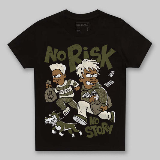 Jordan 3 “Medium Olive” aka “Family Affair” DopeSkill Toddler Kids T-shirt No Risk No Story Graphic Streetwear - Black