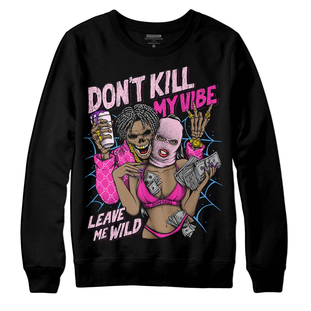 Pink Sneakers DopeSkill Sweatshirt Don't Kill My Vibe Graphic Streetwear - Black
