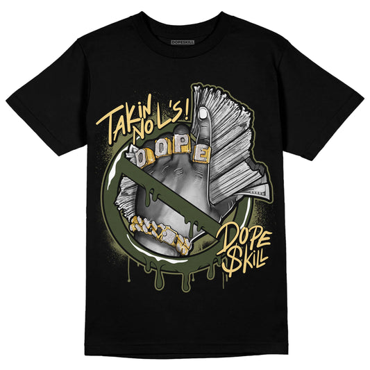 Jordan 4 Retro SE Craft Medium Olive DopeSkill T-Shirt Takin No L's Graphic Streetwear - Black
