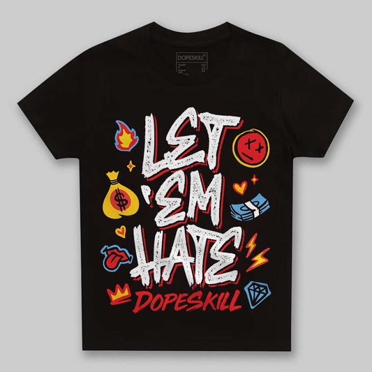 Black and White Sneakers DopeSkill Toddler Kids T-shirt Let 'em Hate Graphic Streetwear - Black