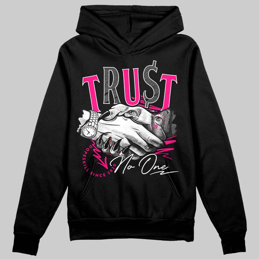 Jordan 1 Low GS “Fierce Pink” Dopeskill Hoodie Sweatshirt Trust No One Graphic Streetwear - Black