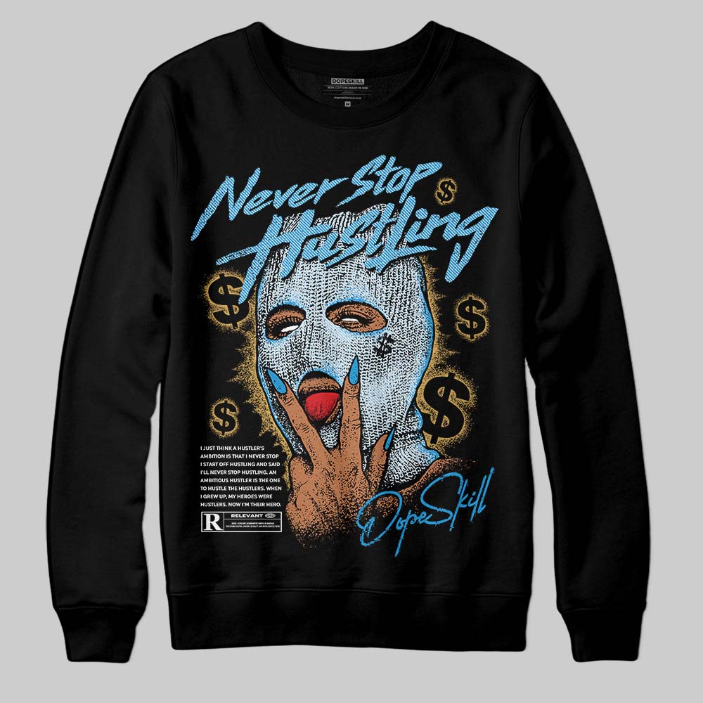 Jordan 4 Denim “Worn Blue” DopeSkill Sweatshirt Never Stop Hustling Graphic Streetwear - Black