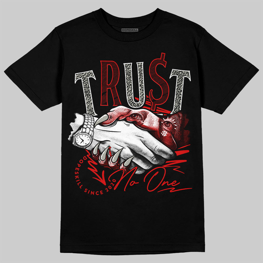 Jordan 3 Retro Fire Red DopeSkill T-Shirt Trust No One Graphic Streetwear - Black