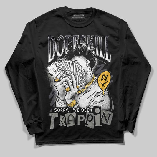 Jordan 3 Retro Black Cat DopeSkill Long Sleeve T-Shirt Sorry I've Been Trappin Graphic Streetwear - Black