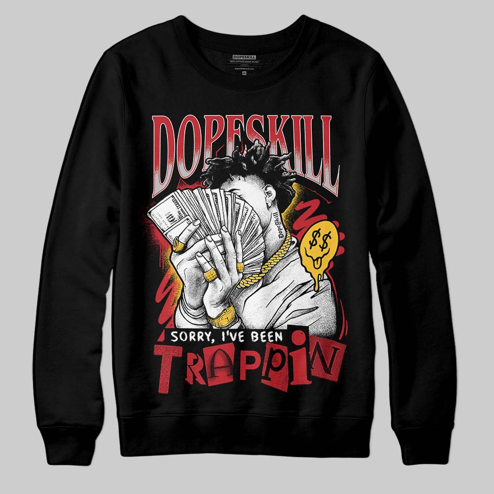 Jordan 14 Retro Ferrari (2025) DopeSkill Sweatshirt Sorry I've Been Trappin Graphic Streetwear - Black