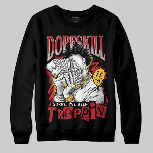Jordan 14 Retro Ferrari (2025) DopeSkill Sweatshirt Sorry I've Been Trappin Graphic Streetwear - Black