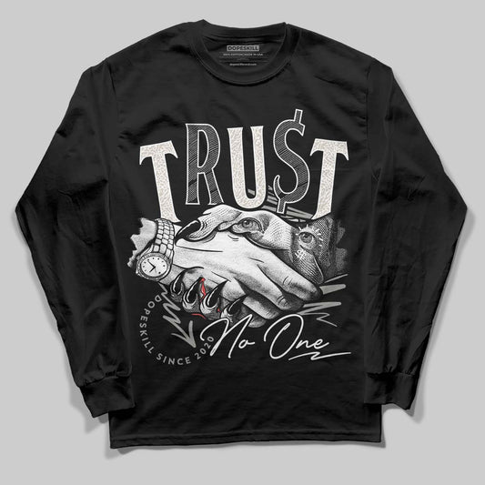 Pure Money 3s DopeSkill Long Sleeve T-Shirt Trust No One Graphic