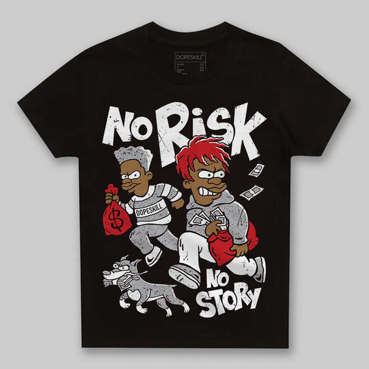 Jordan 4 OG “White Cement” DopeSkill Toddler Kids T-shirt No Risk No Story Graphic Streetwear - Black