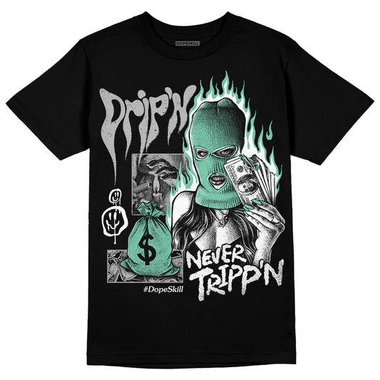 Jordan 3 "Green Glow" DopeSkill T-Shirt Drip'n Never Tripp'n Graphic Streetwear - Black 