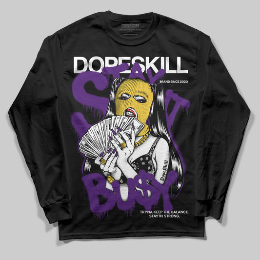 Jordan 12 “Field Purple” DopeSkill Long Sleeve T-Shirt Stay It Busy Graphic Streetwear - Black