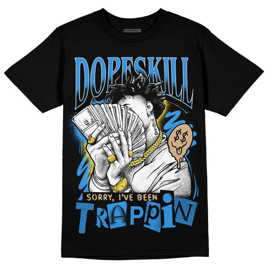 Dunk Low Pro SB Homer DopeSkill T-Shirt Sorry I've Been Trappin Graphic Streetwear - Black