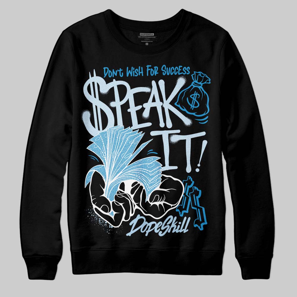 Jordan 4 Denim “Worn Blue” DopeSkill Sweatshirt Speak It Graphic Streetwear - Black