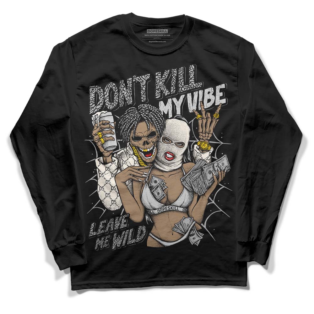 Jordan 3 “Off Noir” DopeSkill Long Sleeve T-Shirt Don't Kill My Vibe Graphic Streetwear - Black