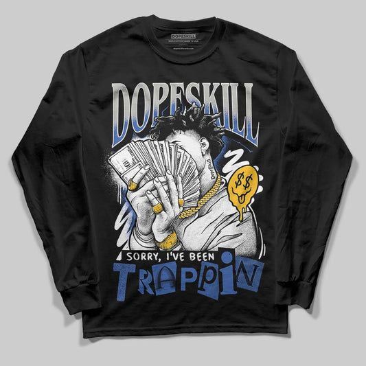 Jordan 3 “Lucky Shorts” DopeSkill Long Sleeve T-Shirt Sorry I've Been Trappin Graphic Streetwear - Black