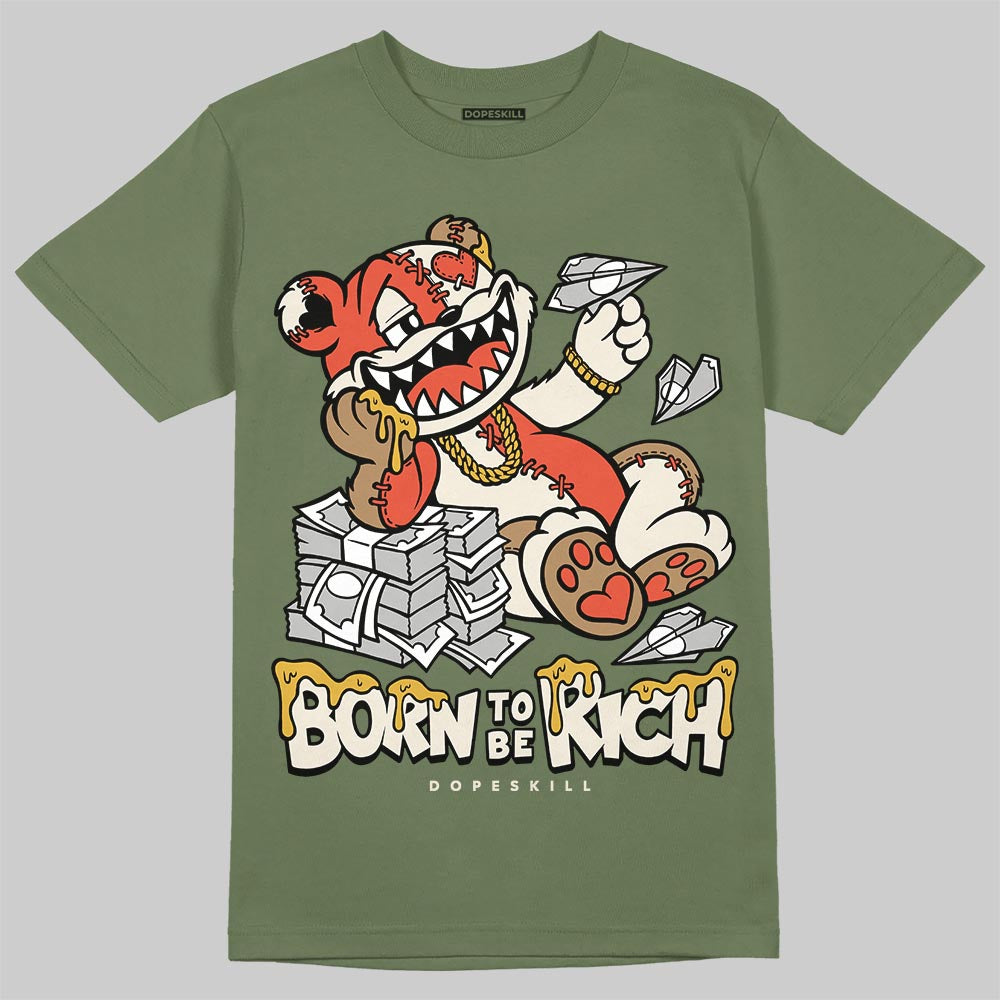 Jordan 3 “Medium Olive” aka “Family Affair” DopeSkill T-Shirt Born To Be Rich Graphic Streetwear - Military Green