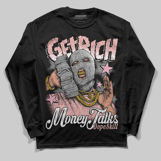 Jordan 1 Low OG “Rust Pink” DopeSkill Long Sleeve T-Shirt Get Rich Graphic Streetwear - Black