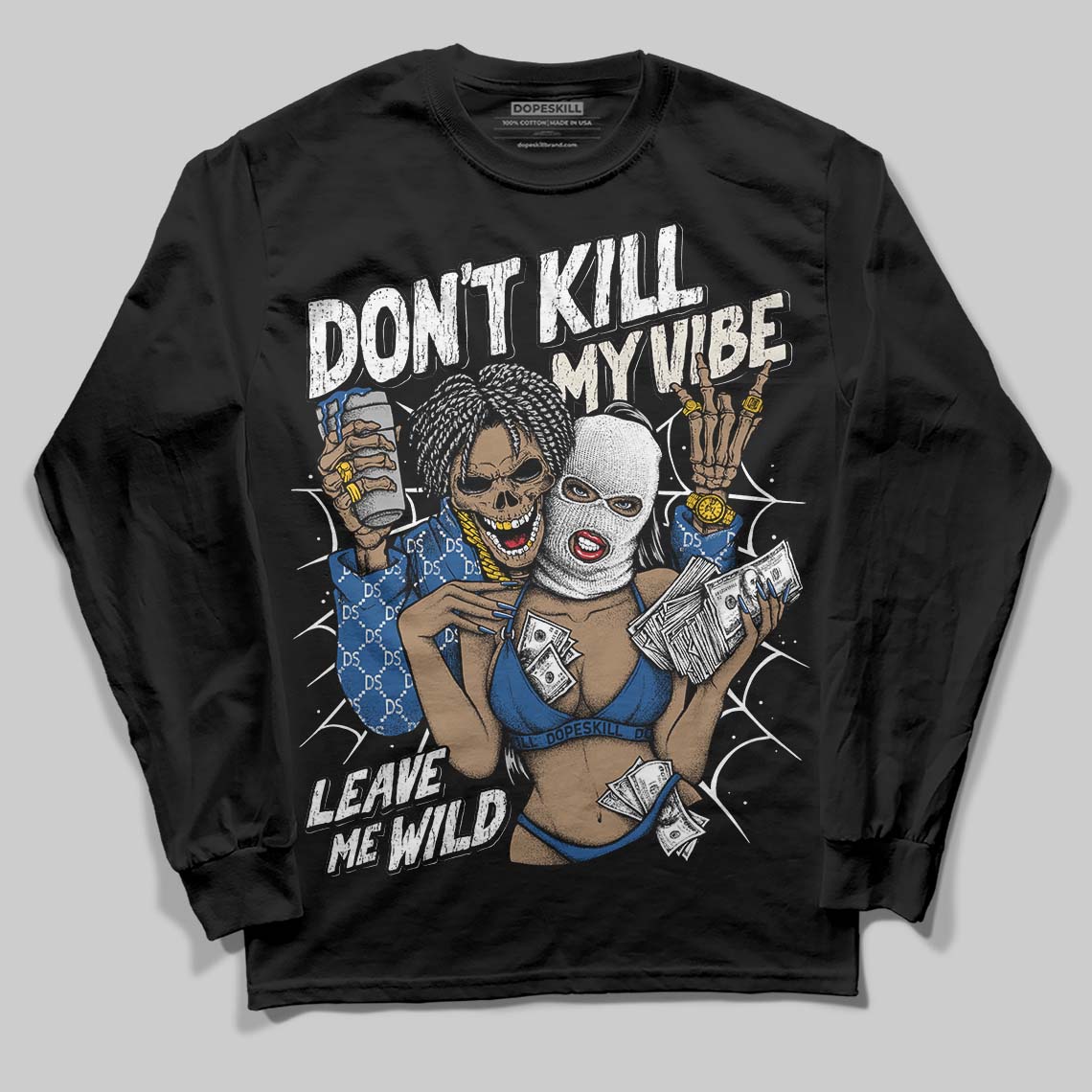 Jordan 1 Low OG “Storm Blue” DopeSkill Long Sleeve T-Shirt Don't Kill My Vibe Graphic Streetwear - Black