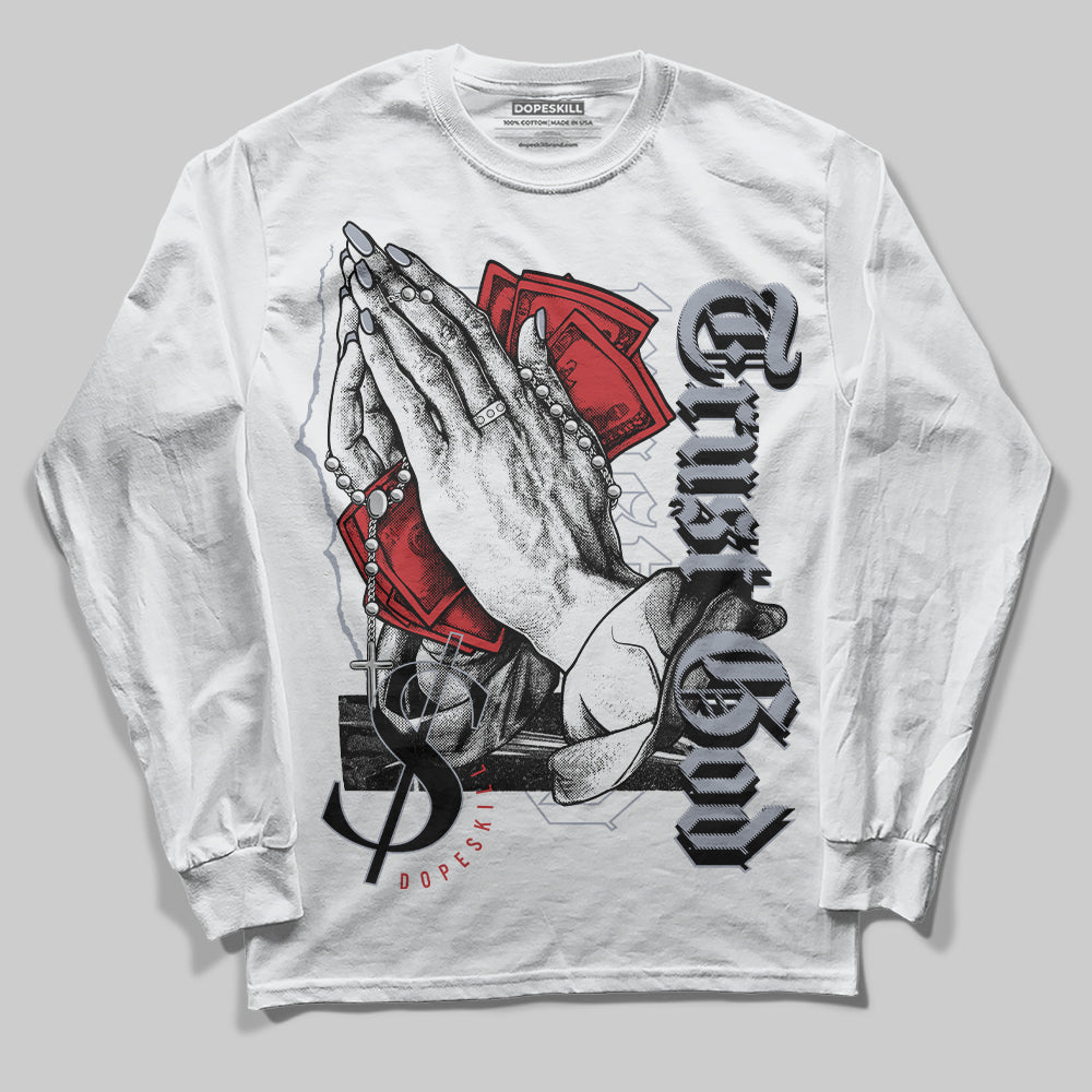 Jordan 4 “Bred Reimagined” DopeSkill Long Sleeve T-Shirt Trust God Graphic Streetwear - White