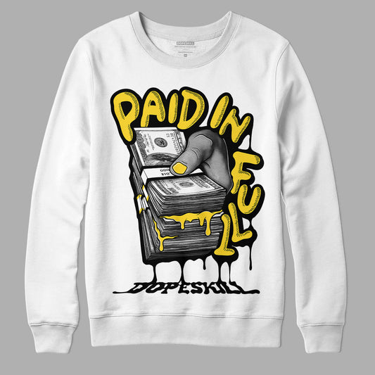 Jordan 4 Tour Yellow Thunder DopeSkill Sweatshirt Paid In Full Graphic Streetwear - White