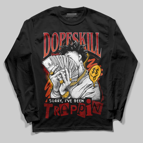 Nigel Sylvester x Air Jordan 4 ‘Brick by Brick’ DopeSkill Long Sleeve T-Shirt Sorry I've Been Trappin Graphic Streetwear - Black