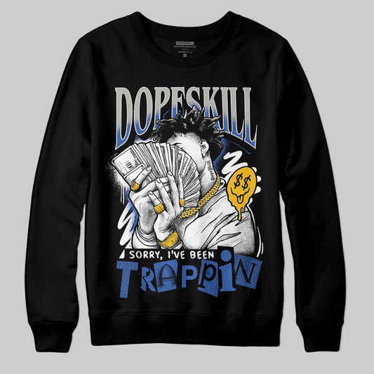 Jordan 3 “Lucky Shorts” DopeSkill Sweatshirt Sorry I've Been Trappin Graphic Streetwear - Black