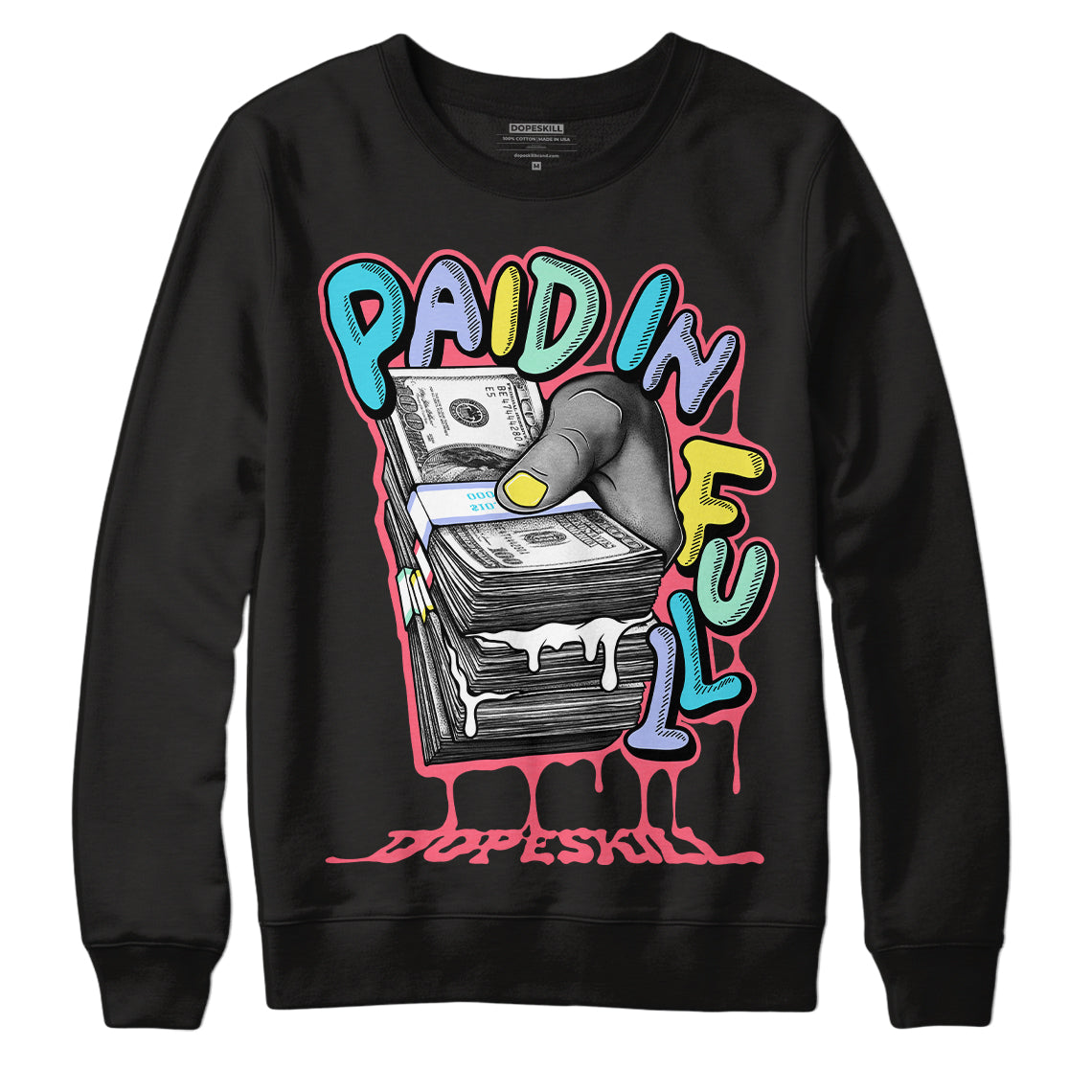 Dunk Low Candy Easter DopeSkill Sweatshirt Paid In Full Graphic Streetwear - Black
