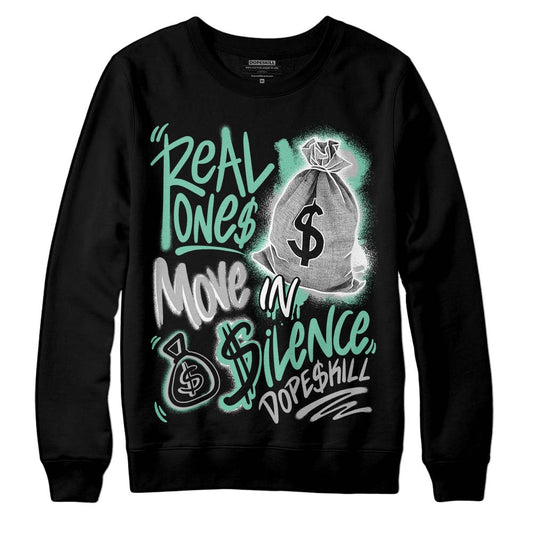 Jordan 3 "Green Glow" DopeSkill Sweatshirt Real Ones Move In Silence Graphic Streetwear - Black