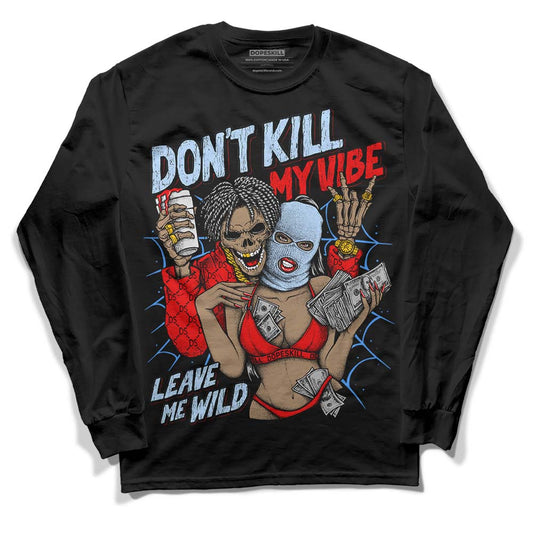 Jordan 11 Retro Cherry DopeSkill Long Sleeve T-Shirt Don't Kill My Vibe Graphic Streetwear - Black