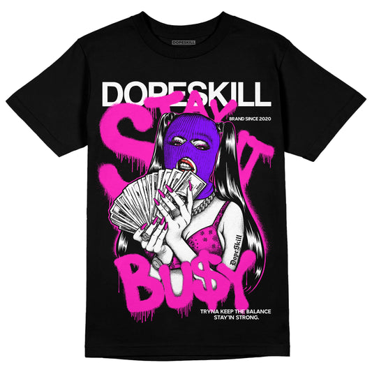 Dunk Low GS “Active Fuchsia” DopeSkill T-Shirt Stay It Busy Graphic Streetwear - Black