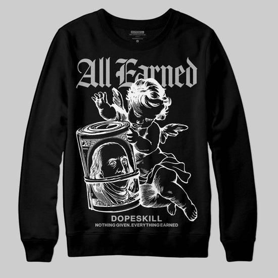 Dunk Low Panda White Black DopeSkill Sweatshirt All Earned Graphic Streetwear - Black