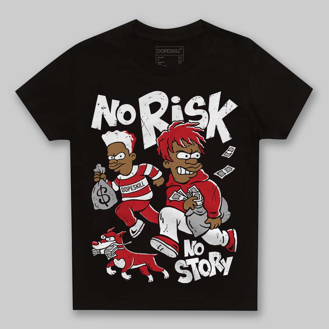 Jordan 11 Retro Low Bred (2025) DopeSkill Toddler Kids T-shirt No Risk No Story Graphic Streetwear - black