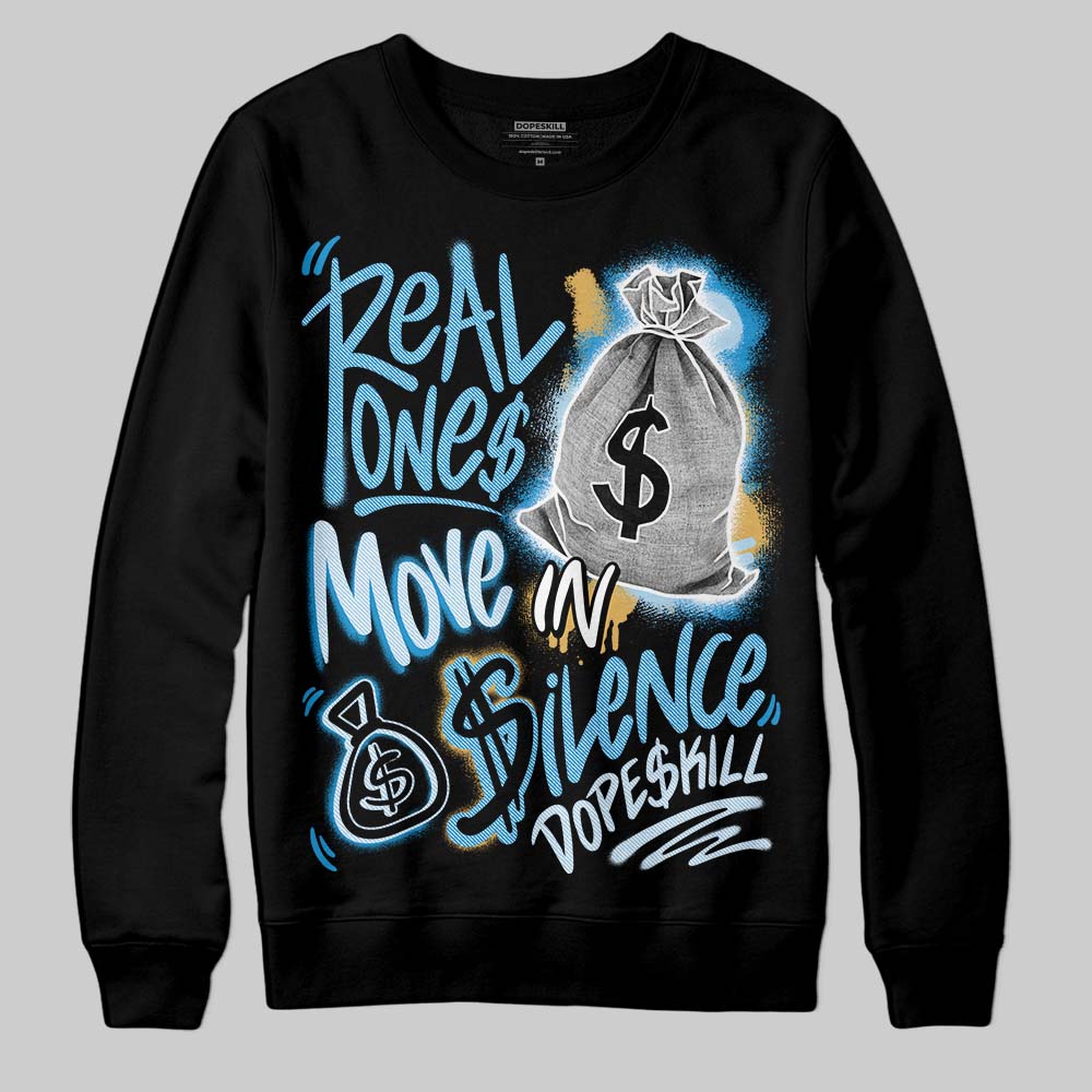 Jordan 4 Denim “Worn Blue” DopeSkill Sweatshirt Real Ones Move In Silence Graphic Streetwear - black
