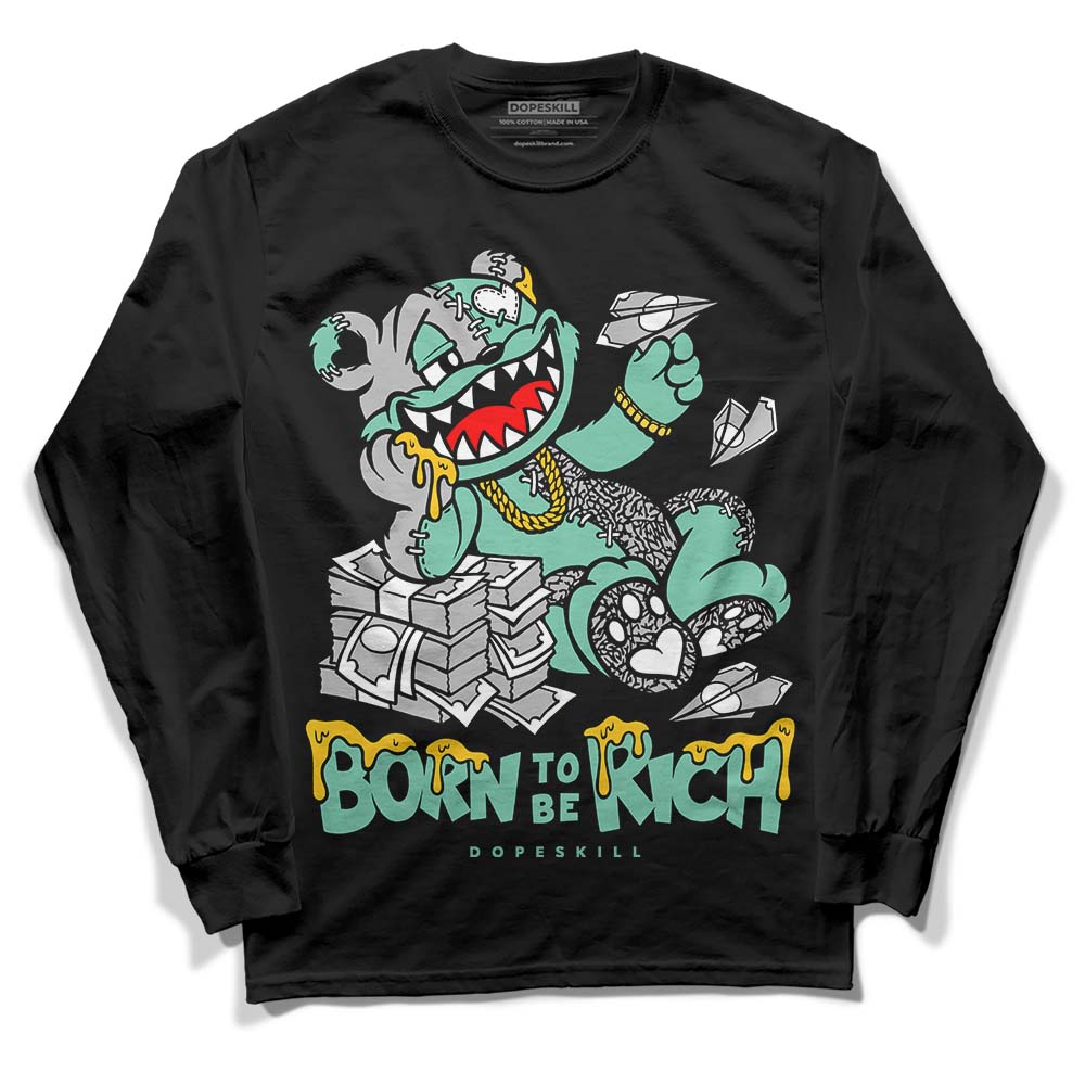 Jordan 3 "Green Glow" DopeSkill Long Sleeve T-Shirt Born To Be Rich Graphic Streetwear - Black