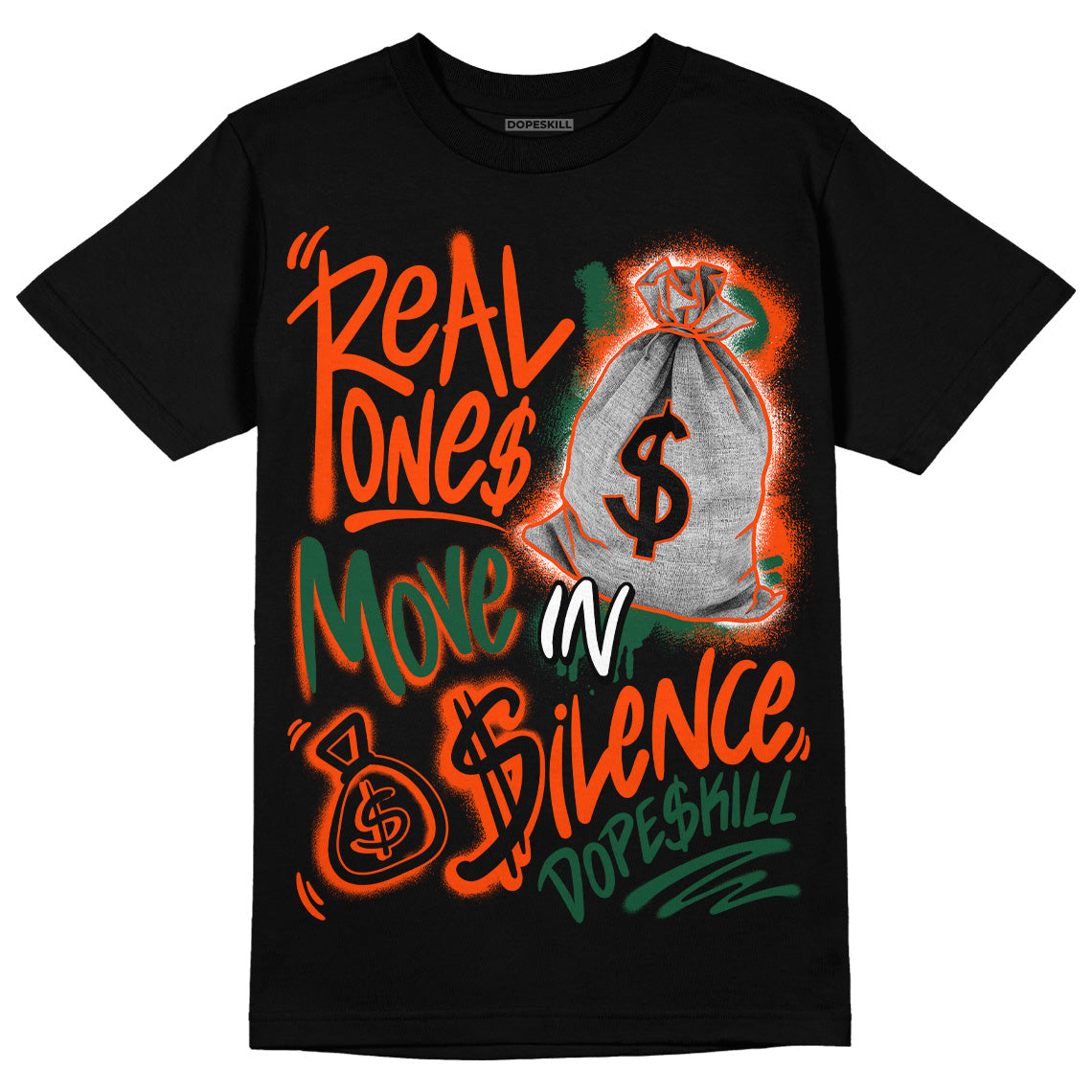 Dunk Low Team Dark Green Orange DopeSkill T-Shirt Real Ones Move In Silence Graphic Streetwear - Black