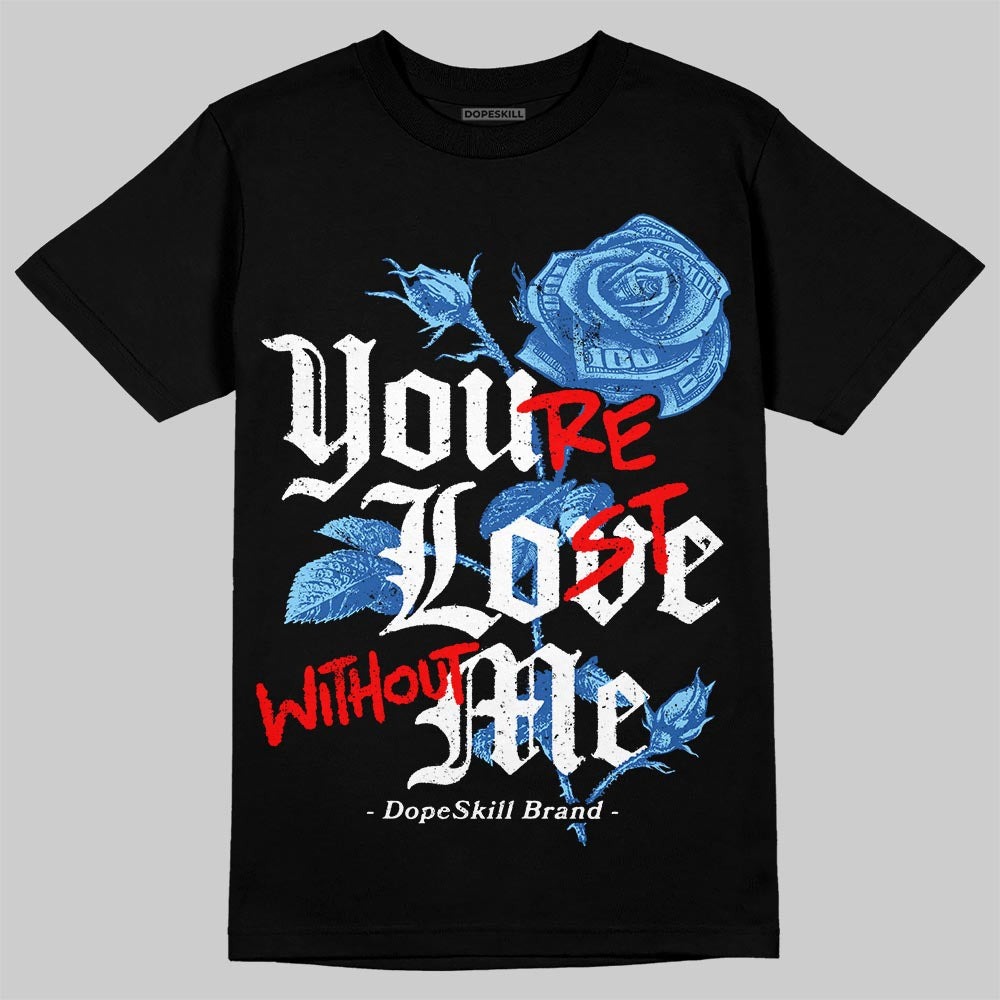 Jordan Retro 12 Blueberry DopeSkill T-Shirt You’re Lost Without Me Graphic Streetwear - Black