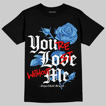 Jordan Retro 12 Blueberry DopeSkill T-Shirt You’re Lost Without Me Graphic Streetwear - Black