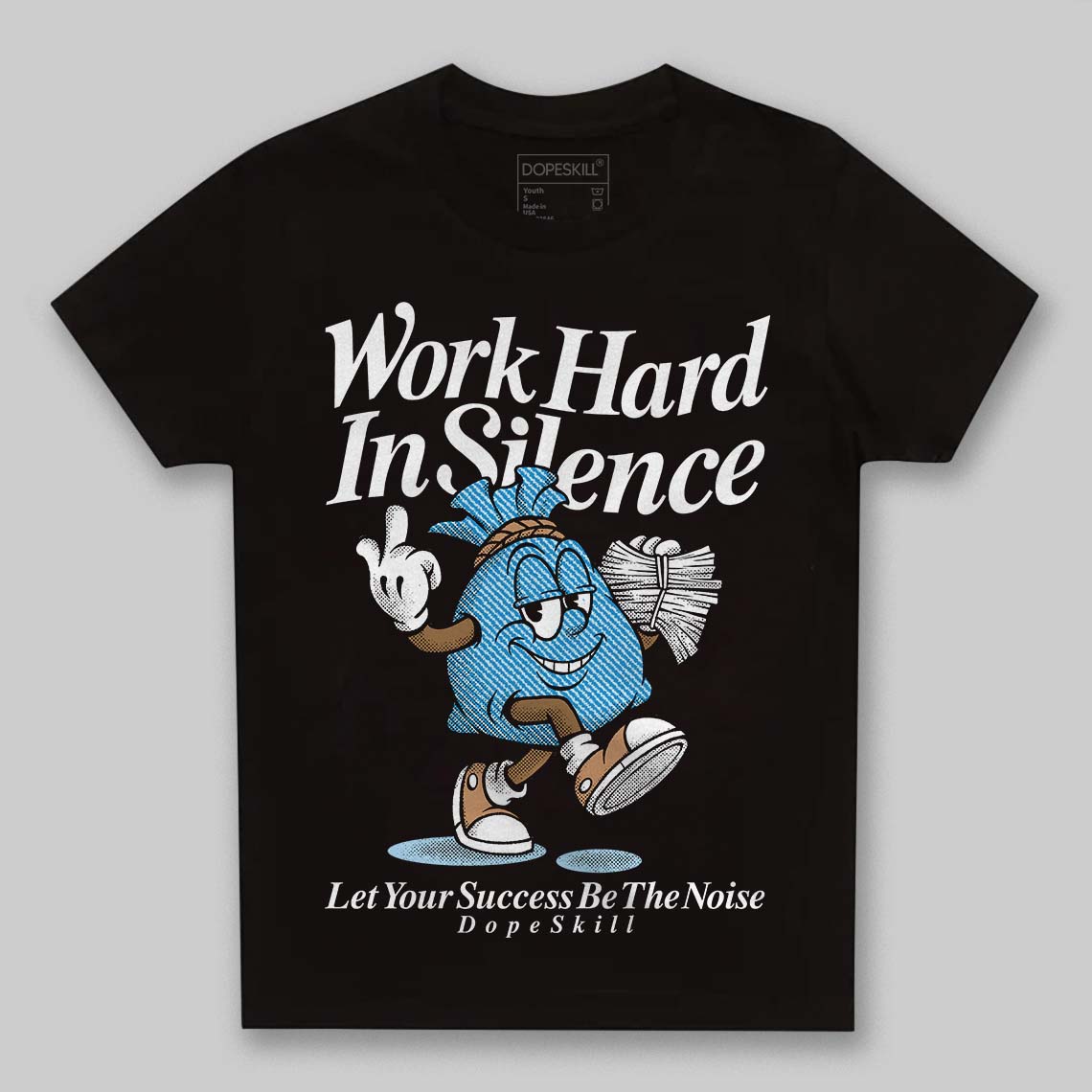 Jordan 4 Denim “Worn Blue” DopeSkill Toddler Kids T-shirt Work Hard In Silence Graphic Streetwear =- black