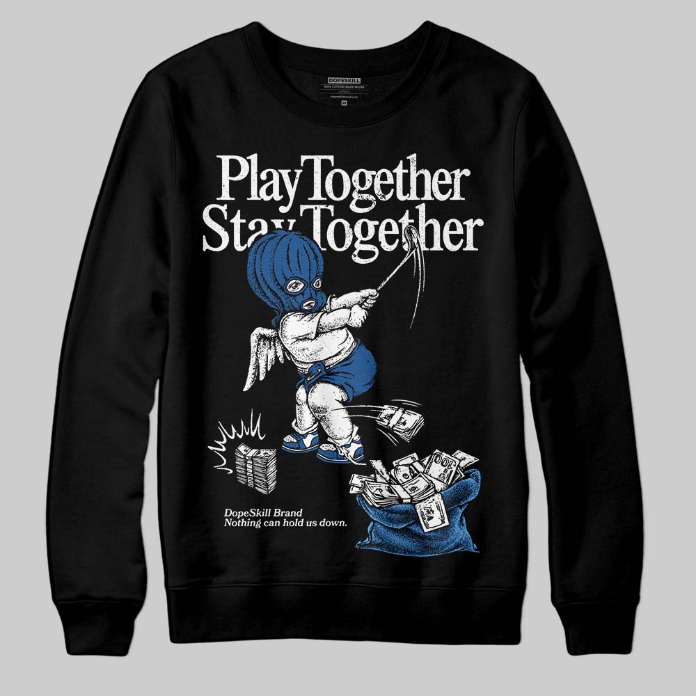 Jordan 1 Low OG “Storm Blue” DopeSkill Sweatshirt Play together, Stay together Graphic Streetwear - Black