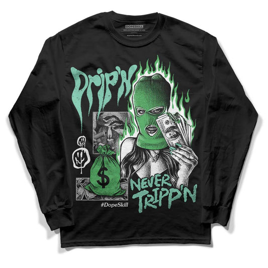 Jordan 1 High OG Green Glow DopeSkill Long Sleeve T-Shirt Drip'n Never Tripp'n Graphic Streetwear - black