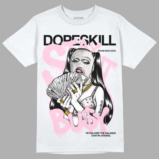 Dunk Low LX Pink Foam DopeSkill T-Shirt Stay It Busy Graphic Streetwear - White